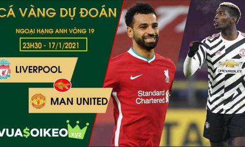 Cá vàng tiên đoán Liverpool vs MU, 23h30 ngày 17/01/2021 – Ngoại hạng Anh